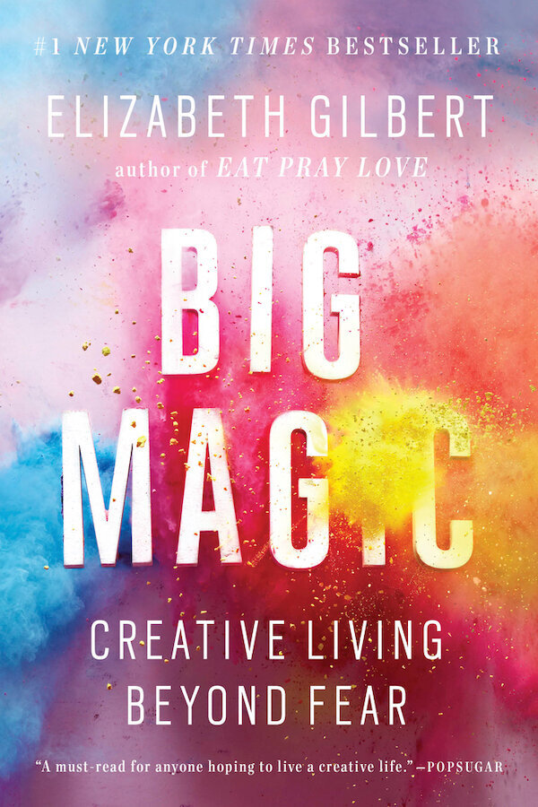 Cover of "Big Magic: Creative Living Beyond Fear" by Elizabeth Gilbert, featuring a colorful background with splashes of pink, blue, and yellow.