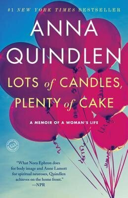 Book cover for "Lots of Candles, Plenty of Cake" by Anna Quindlen, featuring red balloons against a blue sky background.