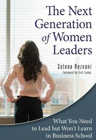 Book cover featuring a woman standing at a window, titled "The Next Generation of Women Leaders" by Selena Rezvani, with a foreword by Gail Evans. Subtext: What You Need to Lead but Won't Learn in Business School.